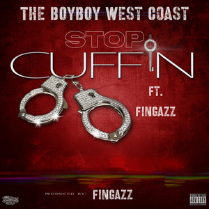 Stop Cuffin' (Explicit)