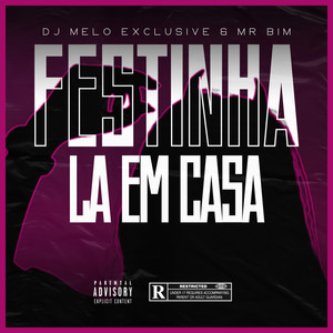 Festinha Lá em Casa (Explicit)