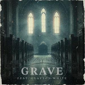 Grave (feat. Clayton White) (Explicit)