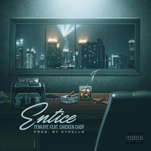 Entice(feat. Chicken Chop) (Explicit)