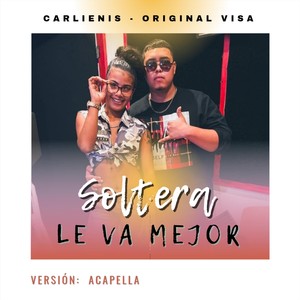 Soltera Le Va Mejor  [feat. El Codigo Kirkao] (Version Acepella)