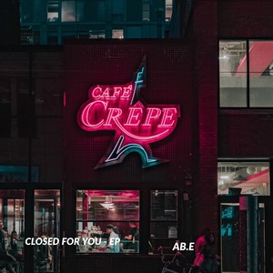 Closed For You - EP