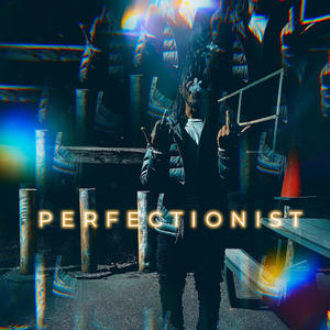 perfectionst (Explicit)