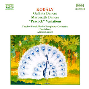 Kodaly: Galanta Dances / Marosszek Dances / The Peacock