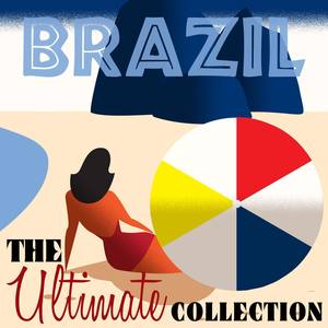Brazil - The Ultimate Collection