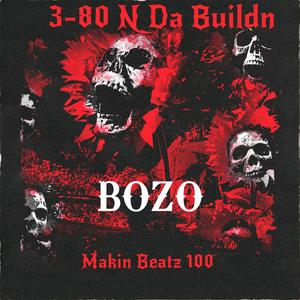 BOZO (feat. MakinBeatz100 & 3-80ndabuildn) [Explicit]