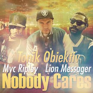 Nobody cares (feat. Myc Ripley & Lion Messager) [Explicit]