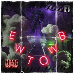 E.W.T.O.W.B (Explicit)