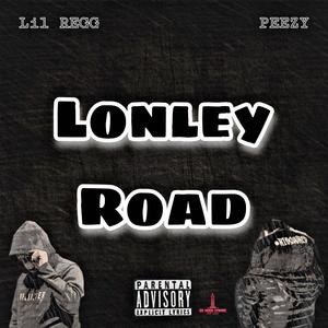 Lonley road (feat. Lil Regg & SoHoodPeezy) [Explicit]