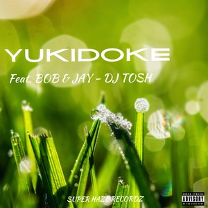 Y U K I D O K E feat. BOB,JAY