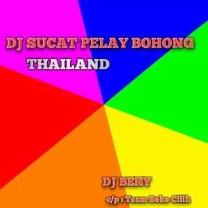 DJ SUCET PELAY BOHONG THAILAND