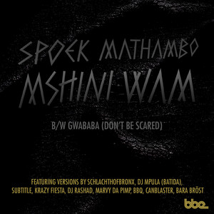 Spoek Mathambo - Mshini Wam feat. Avuyile Tosa, Yolanda Fyrus Xashi (Bara Bröst One Love Remix|Explicit)