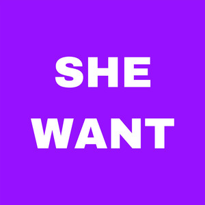 She Want (Explicit)