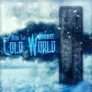 Cold World (feat. Knuckles) (Explicit)