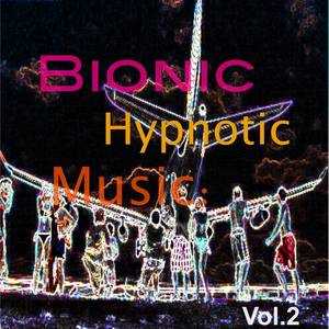 Bionic Hypnotic Music: Vol.2