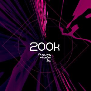 200k (feat. Moonboy & Brzi) [Explicit]