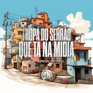 Tropa do Serrão Que Ta na Midia (Explicit)