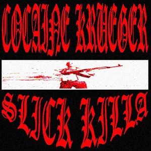 Cocaine Krueger & Slick Killa Remixes