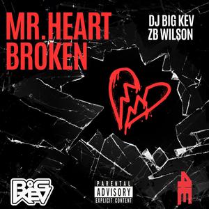 Mr.Heartbroken (feat. ZB Wilson) (Explicit)