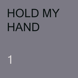 HOLD MY HAND