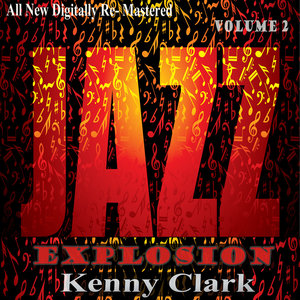 Kenny Clark: Jazz Explosion, Vol. 2