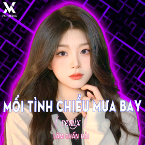 Mối Tình Chiều Mưa Bay (Remix)