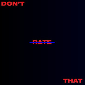 Don't Rate That