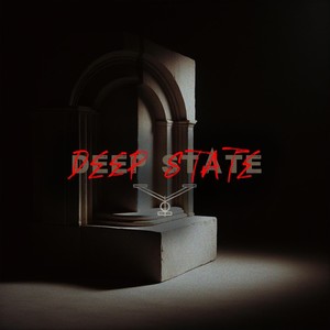 Deep State (Explicit)