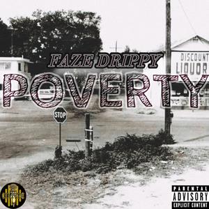 Poverty(feat. Faze Drippy) (Explicit)