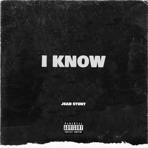 I Know (Explicit)