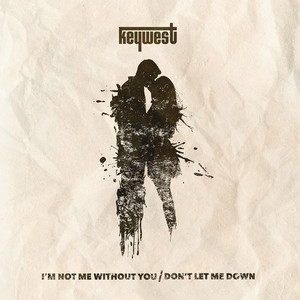 I'm Not Me Without You / Don't Let Me Down