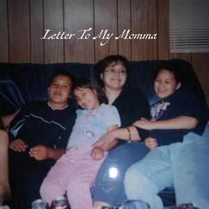 Letter To My Momma (Explicit)