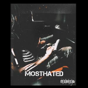 MostHated (Explicit)