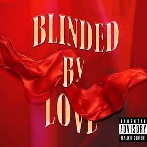 Blinded By Love (Explicit)