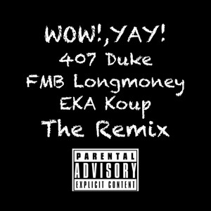 Wow!,Yay! (Remix) [Explicit]