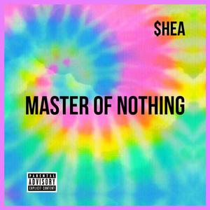 Master Of Nothing (Explicit)