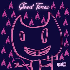 Good Times (feat. Kayo & Chi) [Explicit]