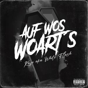 Auf wos Woart's (Explicit)