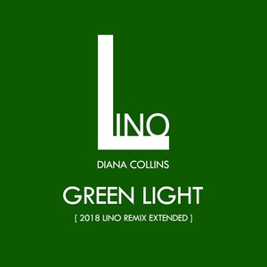 Green Light (2018 Lino Remix Extended)