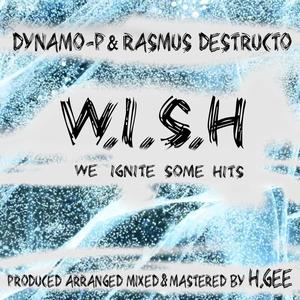 W.I.S.H (feat. Dynamo-P & Rasmus Destructo) [Explicit]