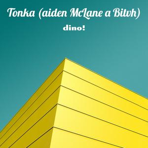 Tonka (aiden McLane a Bitvh) (Explicit)