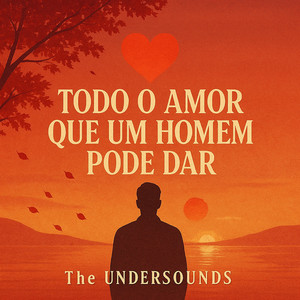 Todo Amor Que Um Homem Pode Dar
