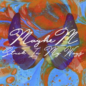 Stuck In My Ways (Explicit)