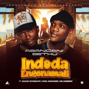 Indoda Engenamali (feat. Smash Oconsayo, Cool Swagger & Mr Akbebizi)