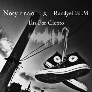 RANDYEL BLM - Un Por Ciento (feat. NotyRRAO) (Explicit)