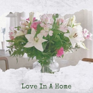 Love In A Home