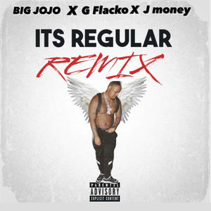 Its regular (feat. G Flacko & J Money) (Explicit)