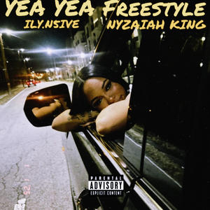 Yea Yea Freestyle (feat. Nyzaiah King) (Explicit)