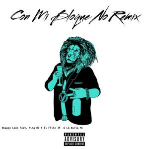 Con Mi Bloque No (feat. King Mc, El Filin Jf & La Burla MC) [Explicit]