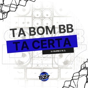 TA BOM BB, TA CERTA (Explicit)